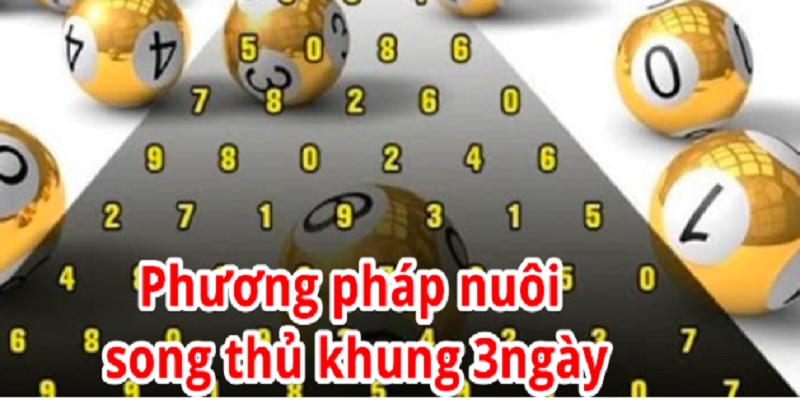 nuoi-lo-song-thu-khung-3-ngay-2